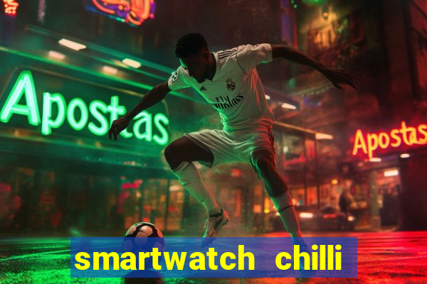 smartwatch chilli beans vale a pena smartwatch chilli beans